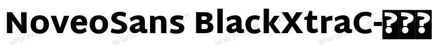NoveoSans BlackXtraC字体转换 NoveoSans BlackXtraC字体转换